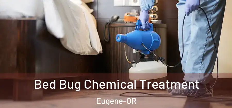  Bed Bug Chemical Treatment Eugene-OR