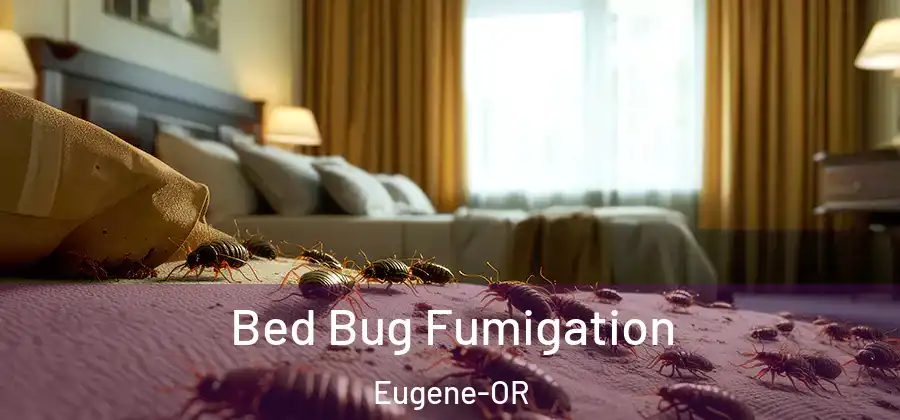 Bed Bug Fumigation Eugene-OR