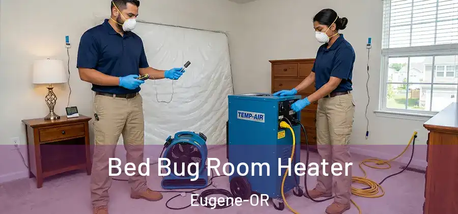  Bed Bug Room Heater Eugene-OR