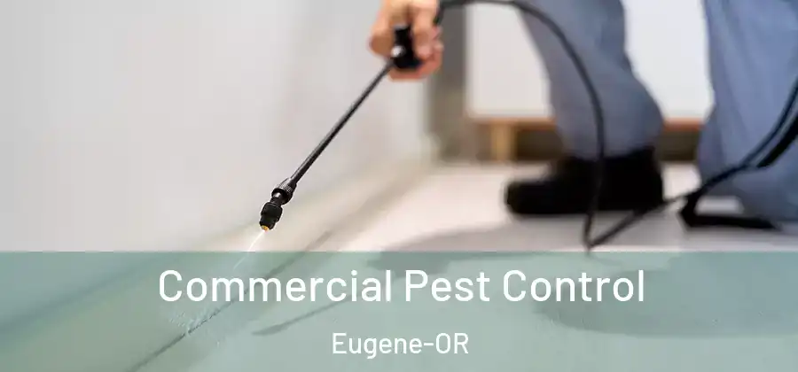 Commercial Pest Control Eugene-OR