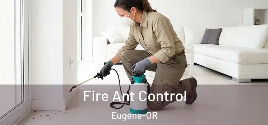  Fire Ant Control Eugene-OR