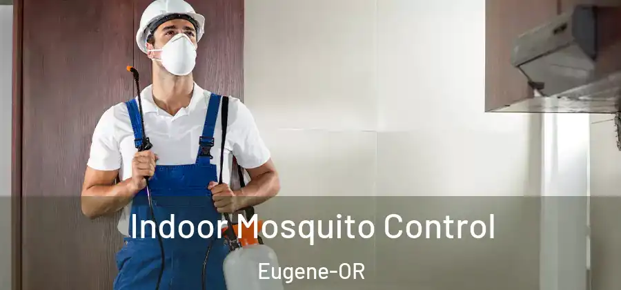  Indoor Mosquito Control Eugene-OR