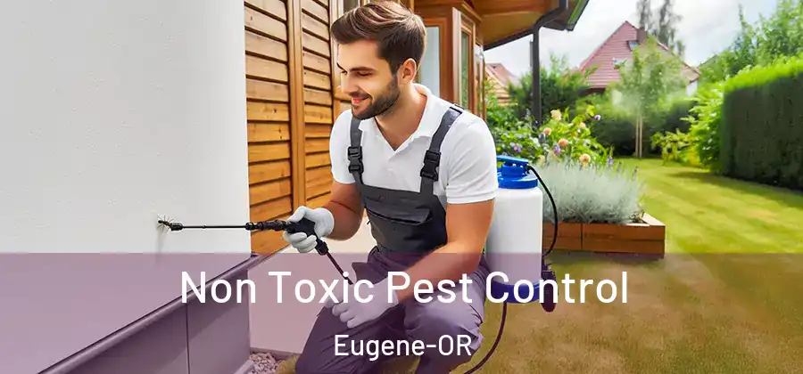  Non Toxic Pest Control Eugene-OR