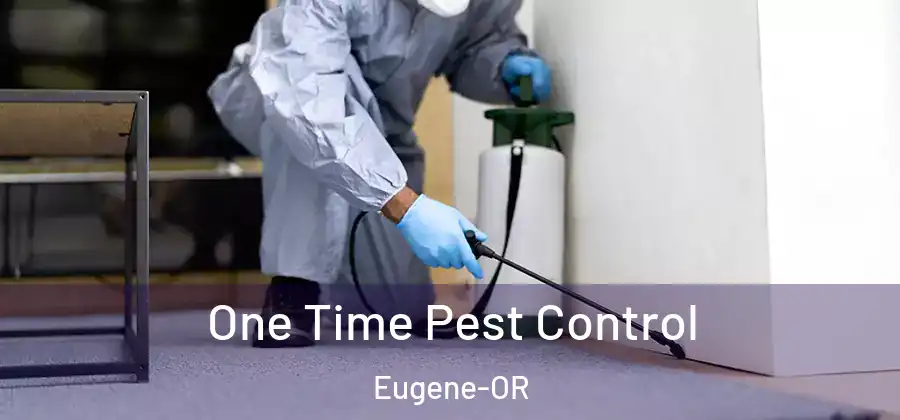 One Time Pest Control Eugene-OR