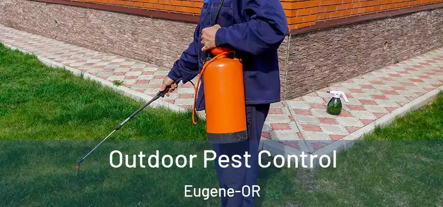 Outdoor Pest Control Eugene-OR