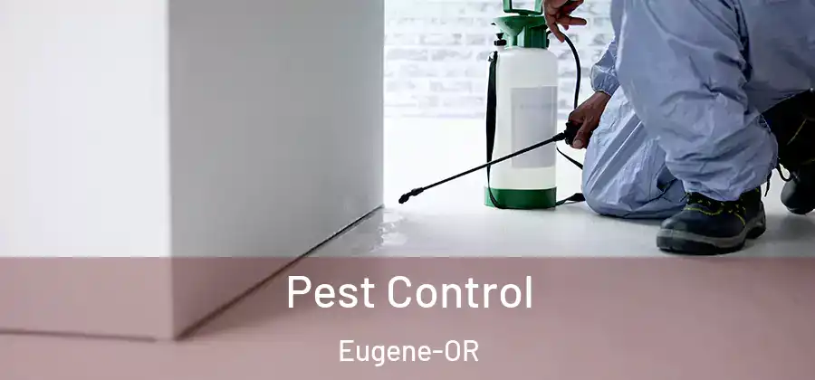 Pest Control Eugene-OR