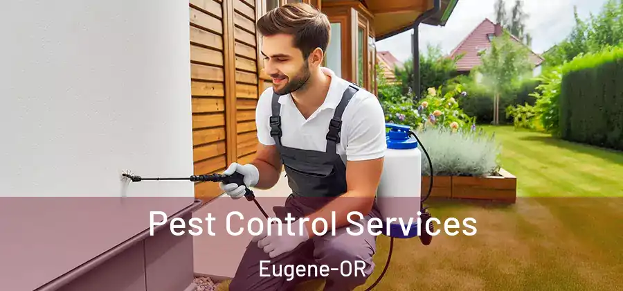 Pest Control Services Eugene-OR
