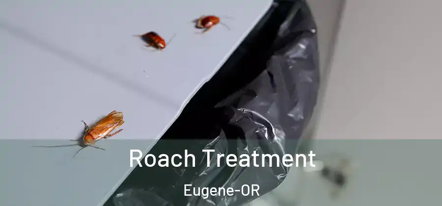Roach Treatment Eugene-OR