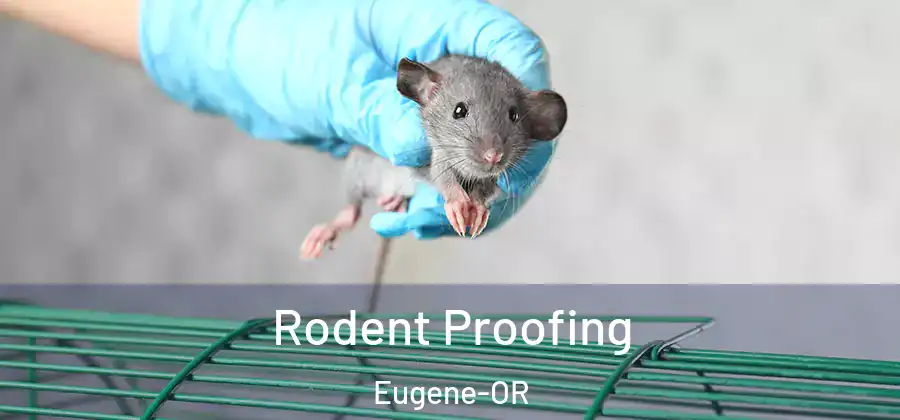 Rodent Proofing Eugene-OR