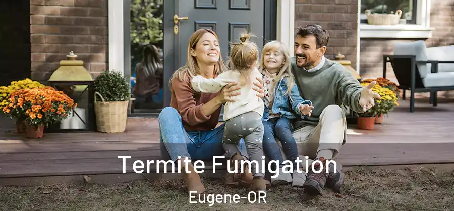 Termite Fumigation Eugene-OR