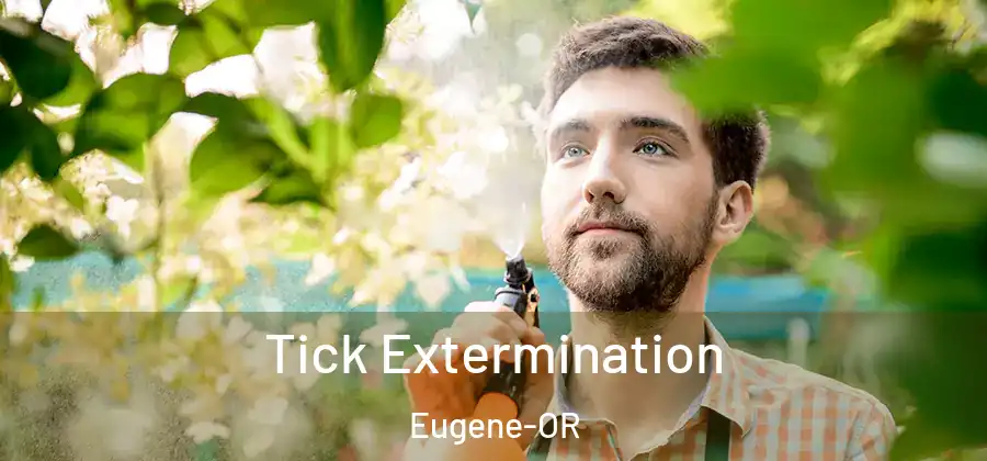 Tick Extermination Eugene-OR