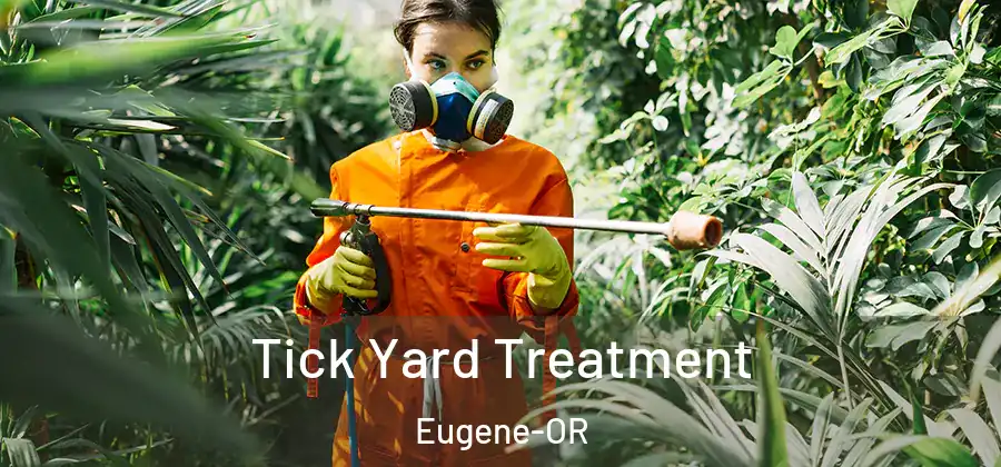 Tick Yard Treatment Eugene-OR